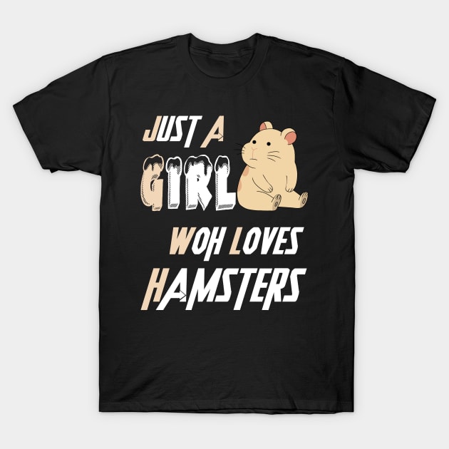 just a girl who loves hamsters T-Shirt by Darwish